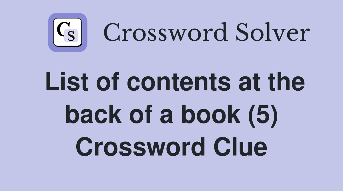 List of contents at the back of a book (5) Crossword Clue Answers